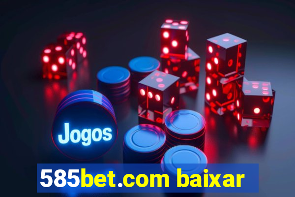 585bet.com baixar